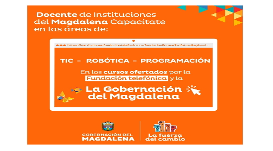 Convocatoria dirigida a de nuestros docentes del Magdalena, cursos como: Utilizando las TICS y Pensamiento Computacional y Robótica 